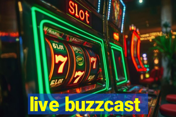 live buzzcast